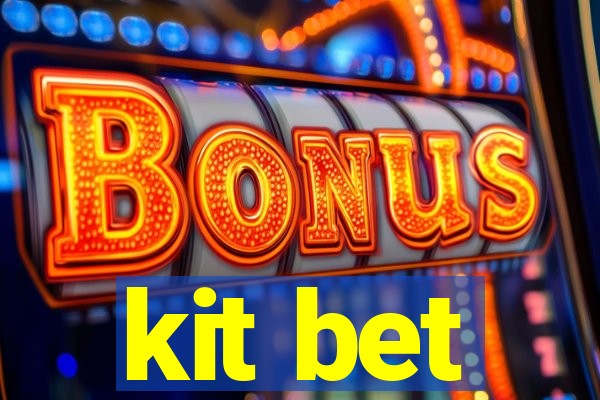 kit bet